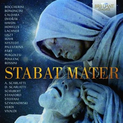  Stabat Mater : Une symphonie de douleur mélancolique qui danse avec la majesté divine