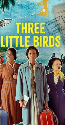  Three Little Birds  Une ode joyeuse à la sérénité malgré les difficultés